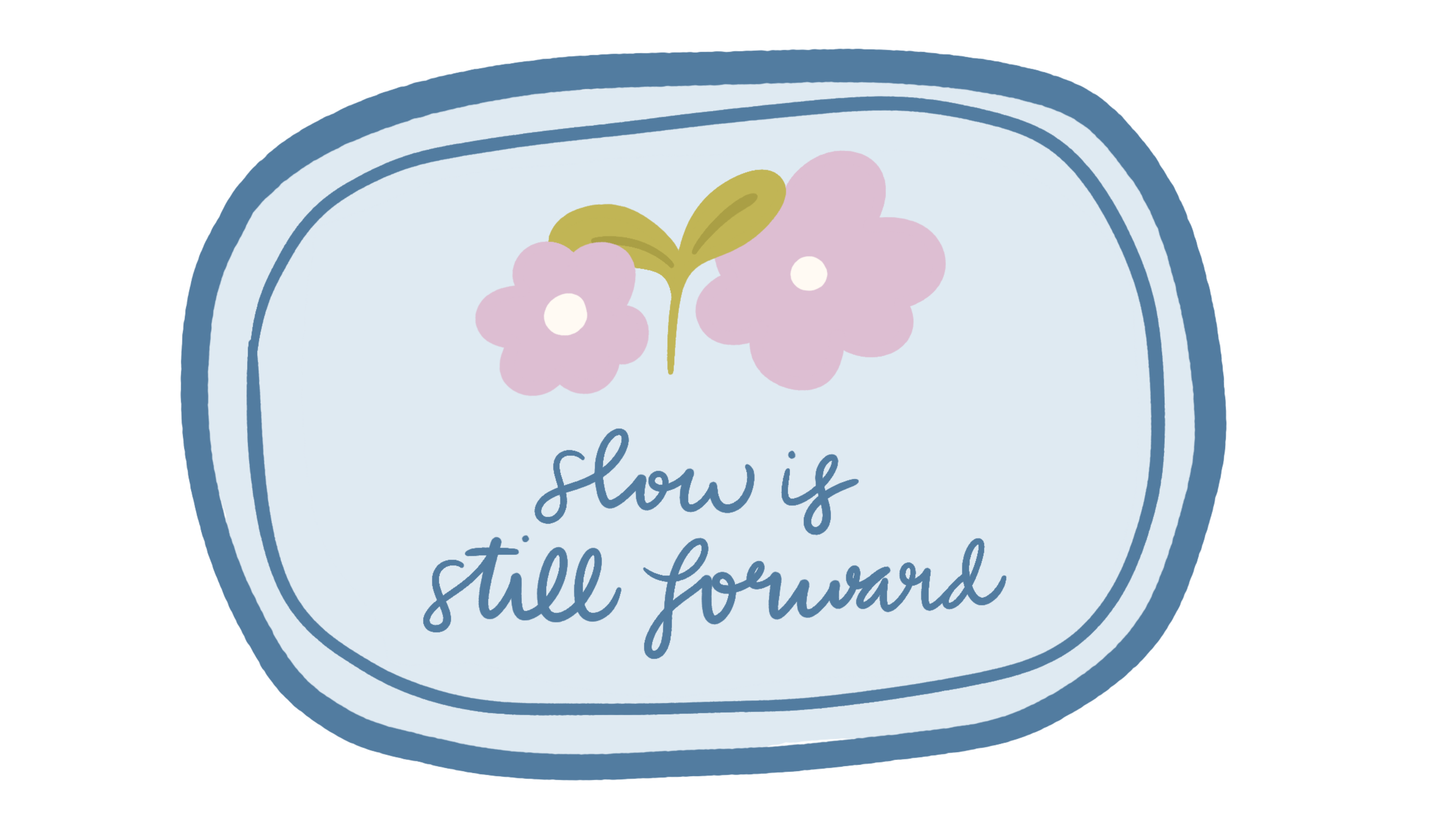 Slow is still forward — affirmation card